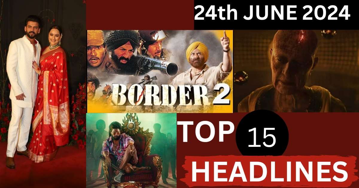 Top 15 big news of Bollywood | 24 June 2024