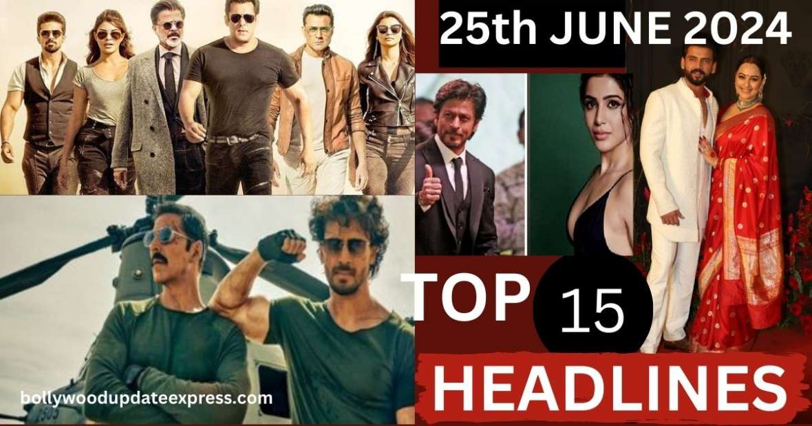 Top 15 Big News of Bollywood | 25th JUNE 2024