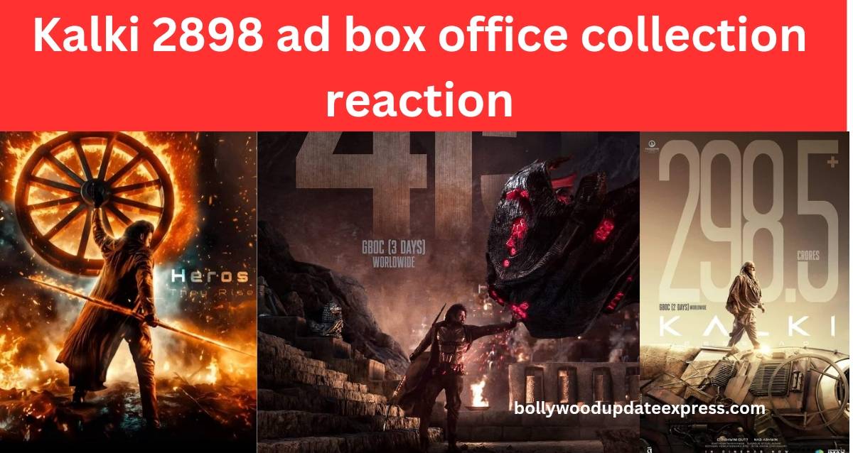 Kalki 2898 ad box office collection reaction